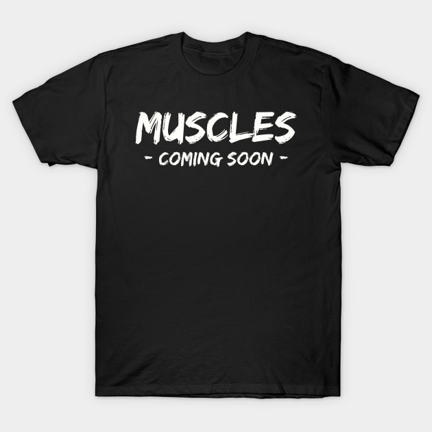 Funny Gym Muscles Coming Soon T-Shirt by Lasso Print